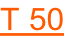 T 50